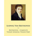 Beethoven - Complete Violin Sonatas: Violin Part