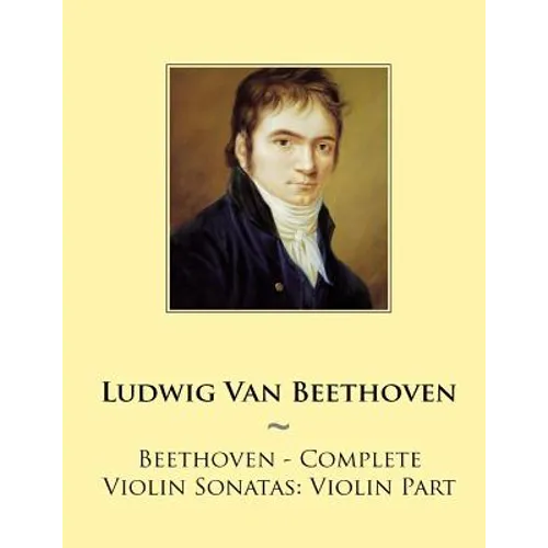 Beethoven - Complete Violin Sonatas: Violin Part
