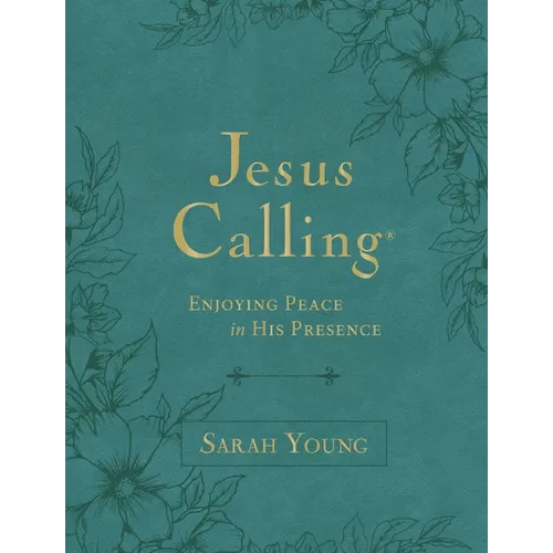 Jesus Calling, Large Text Teal Leathersoft, with Full Scriptures: Enjoying Peace in His Presence (a 365-Day Devotional)