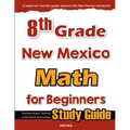 8th Grade New Mexico Math for Beginners: Standardized Testing and Home Schooling Study Guide