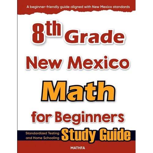 8th Grade New Mexico Math for Beginners: Standardized Testing and Home Schooling Study Guide