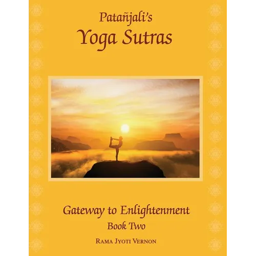Patanjali's Yoga Sutras: Gateway to Enlightenment Book Two