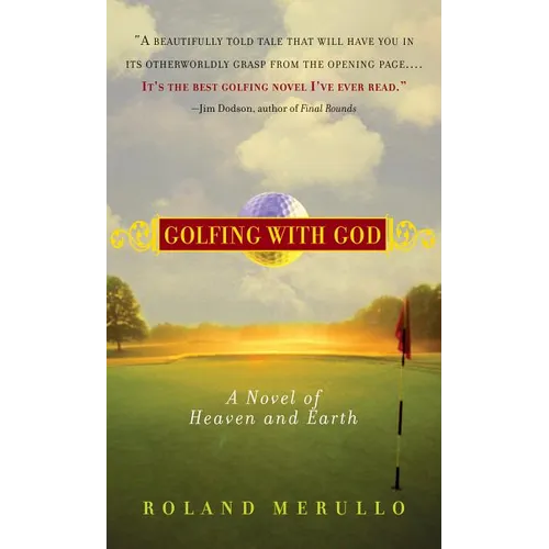 Golfing with God: A Novel of Heaven and Earth