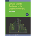 Climate Change Resilience in the Urban Environment (Second Edition)
