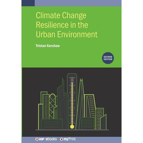 Climate Change Resilience in the Urban Environment (Second Edition)