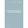 Dimensions. Journal of Architectural Knowledge: Vol. 1, No. 2/2021: Spatial Dimensions of Moving Experience
