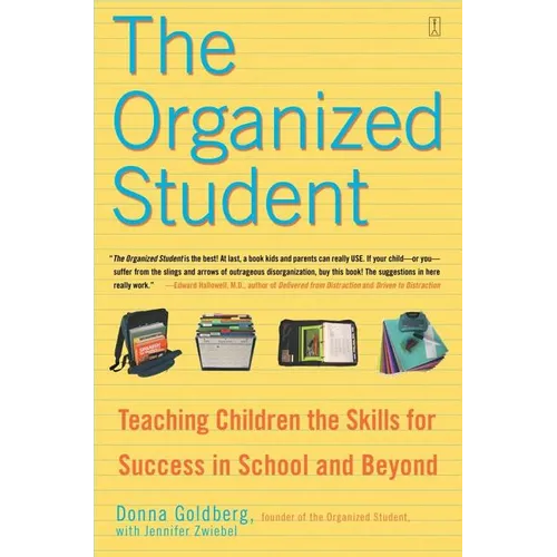 The Organized Student: Teaching Children the Skills for Success in School and Beyond