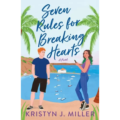 Seven Rules for Breaking Hearts