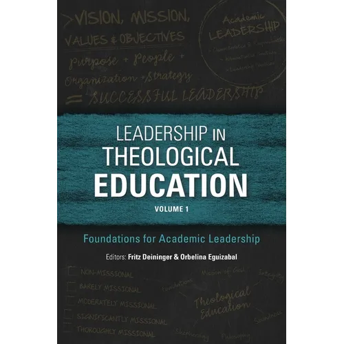 Leadership in Theological Education, Volume 1: Foundations for Academic Leadership