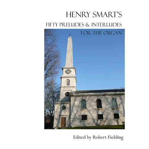 Henry Smart's Fifty Preludes & Interludes for the Organ.