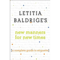 Letitia Baldrige's New Manners for New Times: A Complete Guide to Etiquette