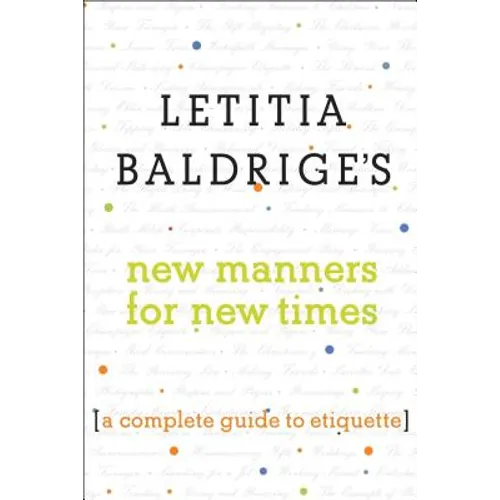 Letitia Baldrige's New Manners for New Times: A Complete Guide to Etiquette