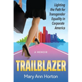 Trailblazer: Lighting the Path for Transgender Equality in Corporate America
