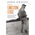 From a Limestone Ledge: Some Essays and Other Ruminations about Country Life in Texas