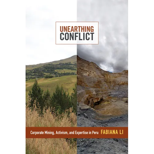 Unearthing Conflict: Corporate Mining, Activism, and Expertise in Peru
