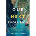 Our Next Evolution: Transforming Collaborative Leadership to Shape Our Planet's Future