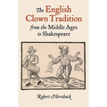 The English Clown Tradition from the Middle Ages to Shakespeare