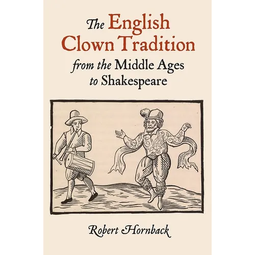 The English Clown Tradition from the Middle Ages to Shakespeare