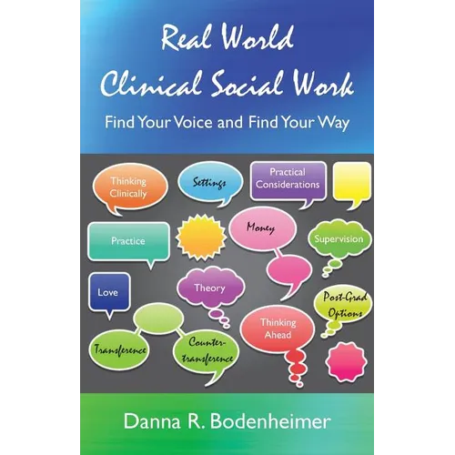 Real World Clinical Social Work: Find Your Voice and Find Your Way