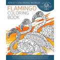 Flamingo Coloring Book: An Adult Coloring Book of 40 Zentangle Flamingo Designs for Wildlife, Nature, Exotic Animal and Bird Enthusiasts
