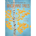 A Kid's Guide to Backyard Trees