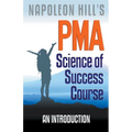 Napoleon Hill's PMA: Science of Success Course - An Introduction