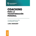 Coaching Para La Transformación Personal: Un modelo integrado de la PNL y la ontología del lenguaje