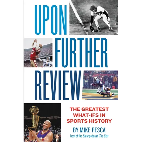 Upon Further Review: The Greatest What-Ifs in Sports History