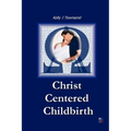Christ Centered Childbirth