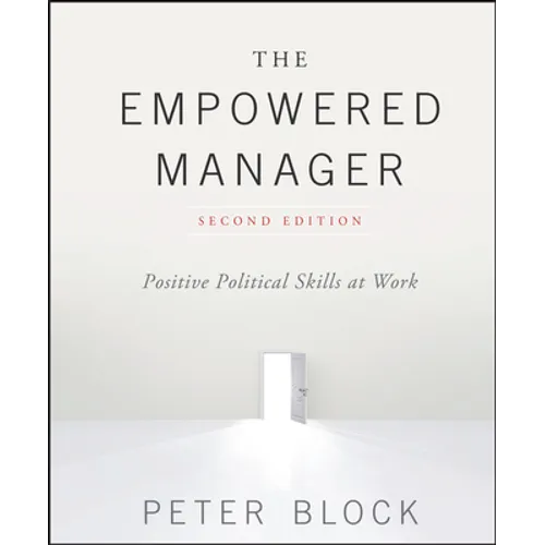 The Empowered Manager: Positive Political Skills at Work