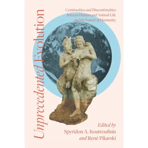 Unprecedented Evolution: Continuities and Discontinuities between Human and Animal Life and the Future of Humanity