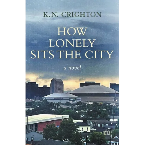How Lonely Sits the City, a novel