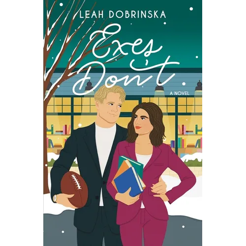 Exes Don't: A Second Chance Romantic Comedy
