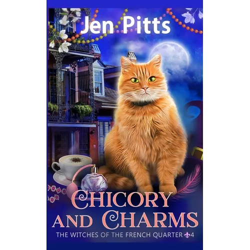 Chicory and Charms: The Witches of the French Quarter Mystery