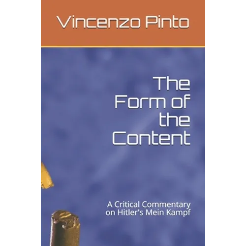 The Form of the Content: A Critical Commentary on Hitler's Mein Kampf