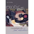 Exotic Appetites: Ruminations of a Food Adventurer