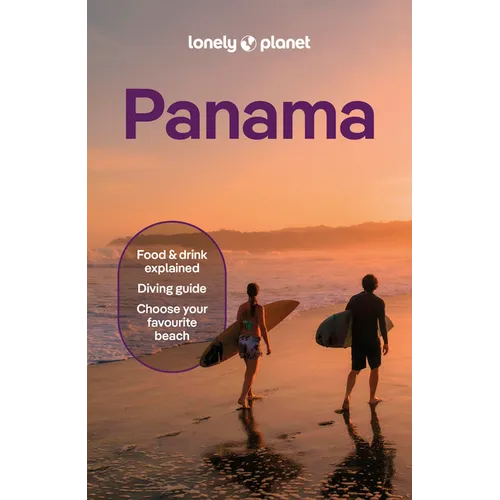 Lonely Planet Panama: Plan the Trip of a Lifetime Detailed Itineraries & Maps Insider Tips Covers Panama City, Bocas del Toro, Darien and More