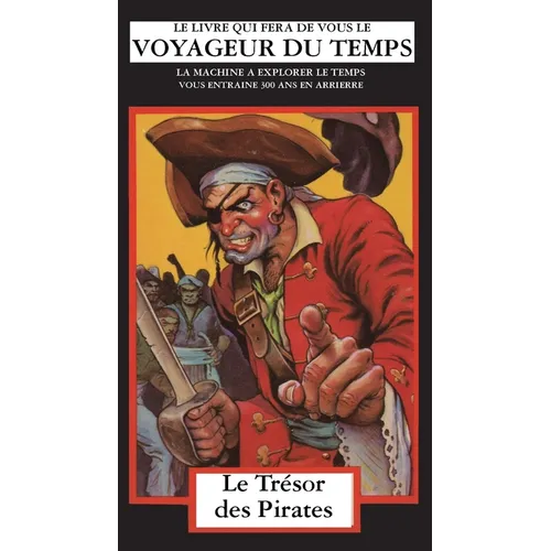 Le Trésor des Pirates: La Machine A Explorer Le Temps