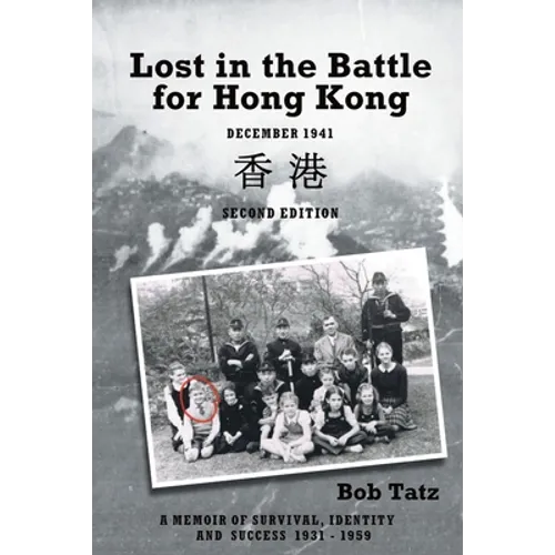 Lost in the Battle for Hong Kong, December 1941, Second Edition