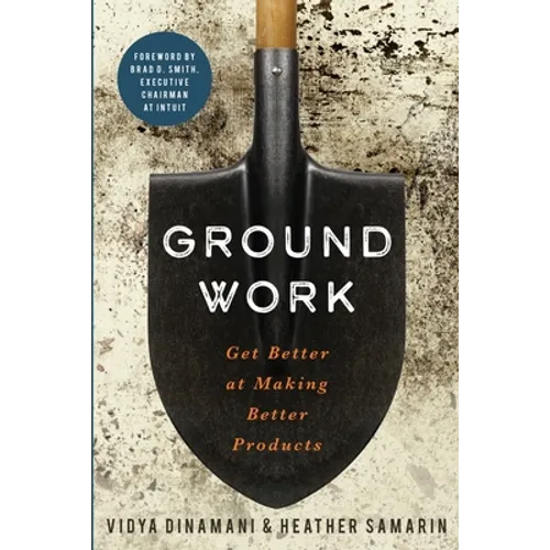 Groundwork: Get Better at Making Better Products