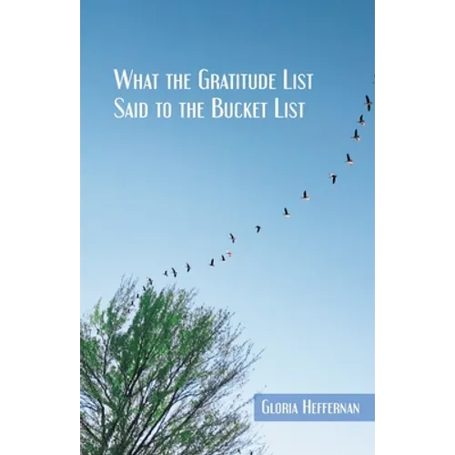 What the Gratitude List Said to the Bucket List