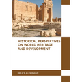 Historical Perspectives on World Heritage and Development