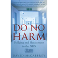 Do No Harm: Bullying and Harassment in the Nhs