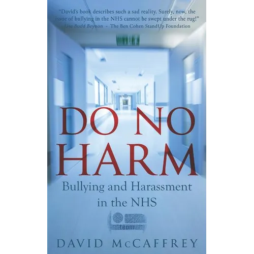 Do No Harm: Bullying and Harassment in the Nhs