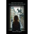 The Only Way Out Is Through the Window