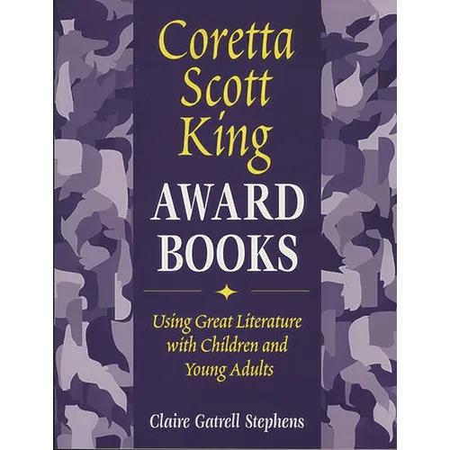 Coretta Scott King Award Books: Using Great Literature with Children and Young Adults