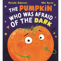 The Pumpkin Who Was Afraid of the Dark