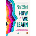 How We Learn: Why Brains Learn Better Than Any Machine . . . for Now