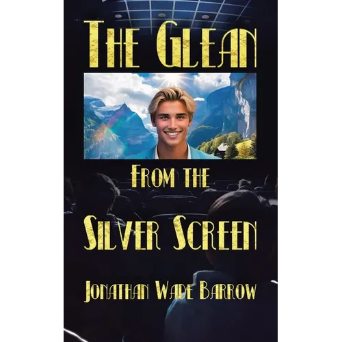 The Glean from the Silver Screen