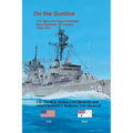 On the Gunline: U.S. Navy and Royal Australian Navy Warships off Vietnam, 1965-1973